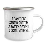 Load image into Gallery viewer, Social Worker Gift, Funny Camping Mug for Birthday, 'I Can't Fix Stupid But I'm A Fairly Decent Social Worker' Quote Gifts from Family and Friends to Social Worker - Image 2

