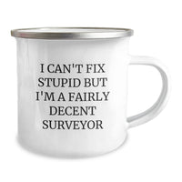 Load image into Gallery viewer, Funny Surveyor Gifts from Men for Surveyor Friends and Coworkers - I Can't Fix Stupid But I'm A Fairly Decent Surveyor Birthday Unique Gifts for Surveyor - Image 2
