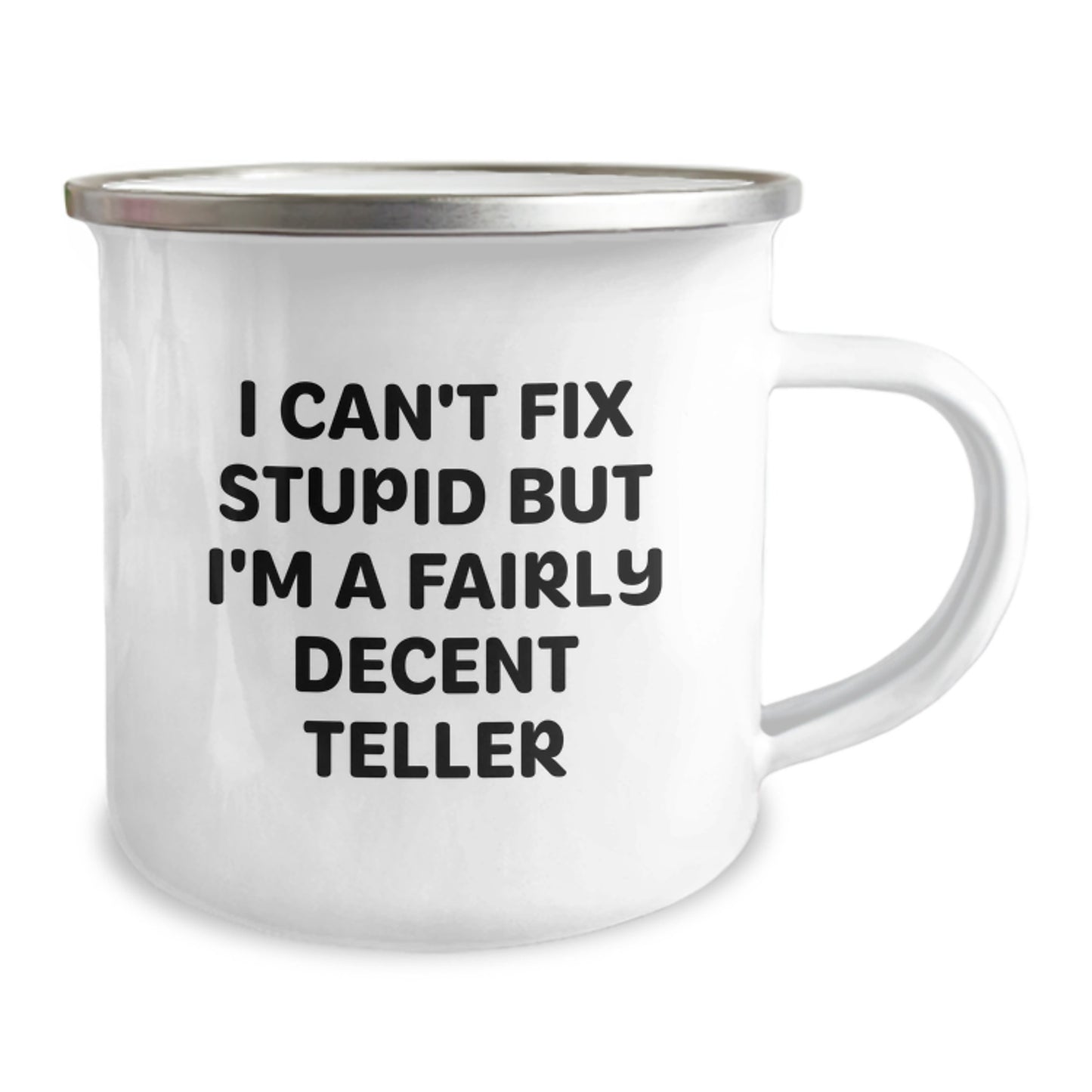 Funny Teller Gifts from Friends and Family - I Can't Fix Stupid But I'm A Fairly Decent Teller Camping Mug for Birthday - Image 2