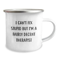 Load image into Gallery viewer, Gifts from Friends for Therapist Camping Mugs - Funny I Can&#39;t Fix Stupid Mug, Christmas Unique Gifts for Therapist - Image 2
