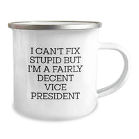 Load image into Gallery viewer, Funny Vice President Gifts for Graduation - &#39;I Can&#39;t Fix Stupid But I&#39;m A Fairly Decent Vice President&#39; Camping Mug, Gifts from Friends to Vice President, 12 oz Stainless Steel with Enamel Finish - Image 2
