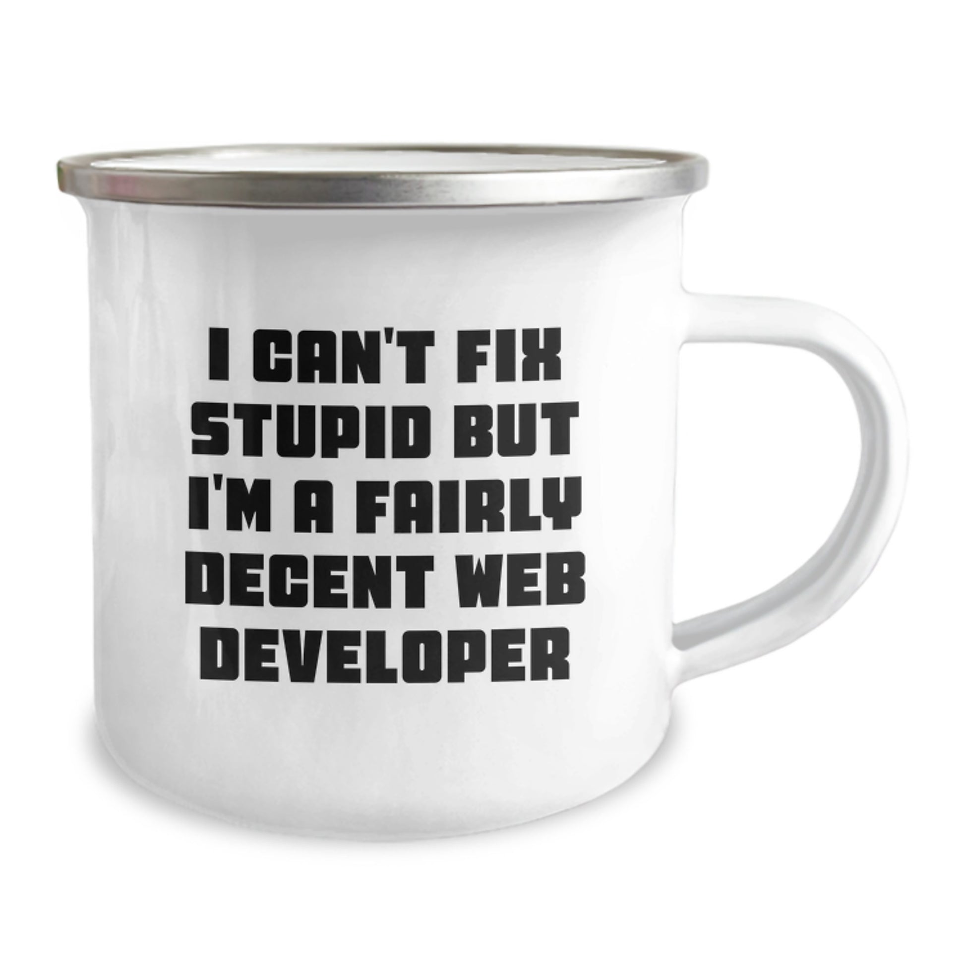 Funny Web Developer Gifts from Men, Web Developer Birthday Unique Gifts, Camping Mug with 'I Can't Fix Stupid But I'm A Fairly Decent Web Developer' Quote, Gifts for Web Developers - Image 2