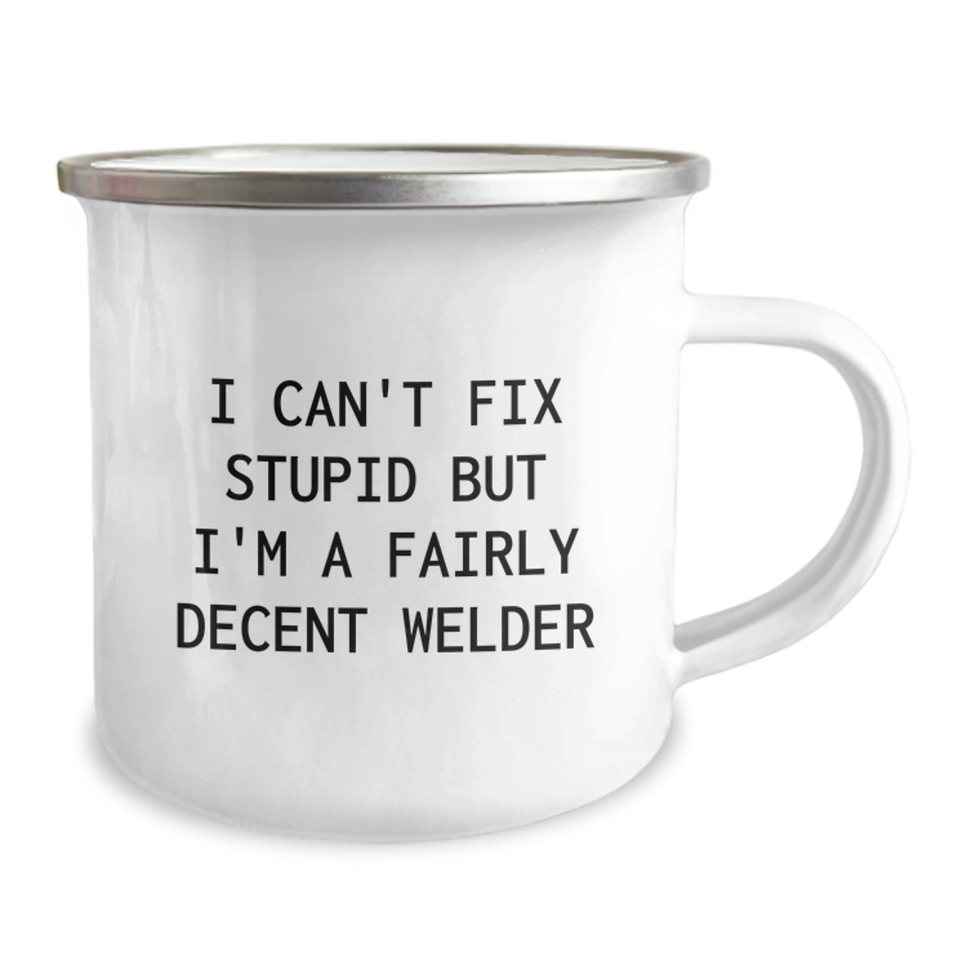 Funny Christmas Unique Gifts for Welder Men - I Can't Fix Stupid But I'm A Fairly Decent Welder Funny Mugs, Perfect Camping Mug for Friends and Family, Unique Welder Gifts - Image 2