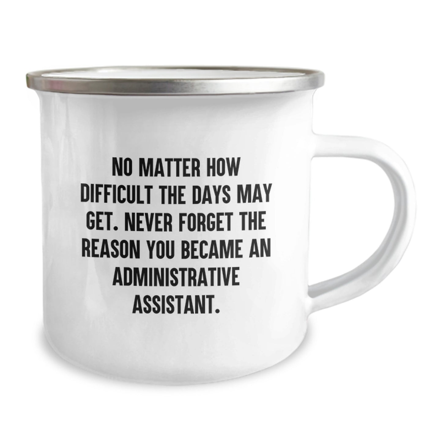 Funny Administrative Assistant Gifts for Her from Friends - Camping Mug for Birthday - Never Forget the Reason You Became an Admin Assistant - Image 2