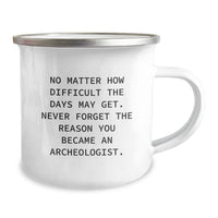 Load image into Gallery viewer, Inspirational Archeologist Gifts: Funny Quote Camping Mug, Gifts from Friends for Archeologist Birthday, 12 oz Stainless Steel - Image 2
