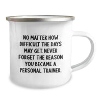 Load image into Gallery viewer, Inspirational Personal Trainer Gifts from Friends for Birthday, Funny Camping Mug Quote, 12 oz Stainless Steel with Enamel Finish - Image 2

