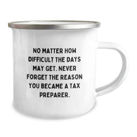 Load image into Gallery viewer, Tax Preparer Camping Mug, Funny Quote, Birthday Unique Gifts from Friends, Gifts for Tax Preparer, 12 oz Stainless Steel with Enamel Finish - Image 2
