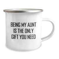 Load image into Gallery viewer, Funny Aunt Gifts, Being My Aunt Is The Only Gift You Need Camping Mug for Birthday, Gifts from Family, Gifts for Aunt - Image 2
