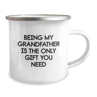 Load image into Gallery viewer, Funny Grandfather Gifts from Family, Being My Grandfather Is The Only Gift You Need Camping Mug for Dad, Unique Christmas Unique Gifts for Grandfather - Image 2
