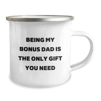 Load image into Gallery viewer, Funny Gifts from Men to Bonus Dad, &#39;Being My Bonus Dad Is The Only Gift You Need&#39; Camping Mug for Graduation - Image 2
