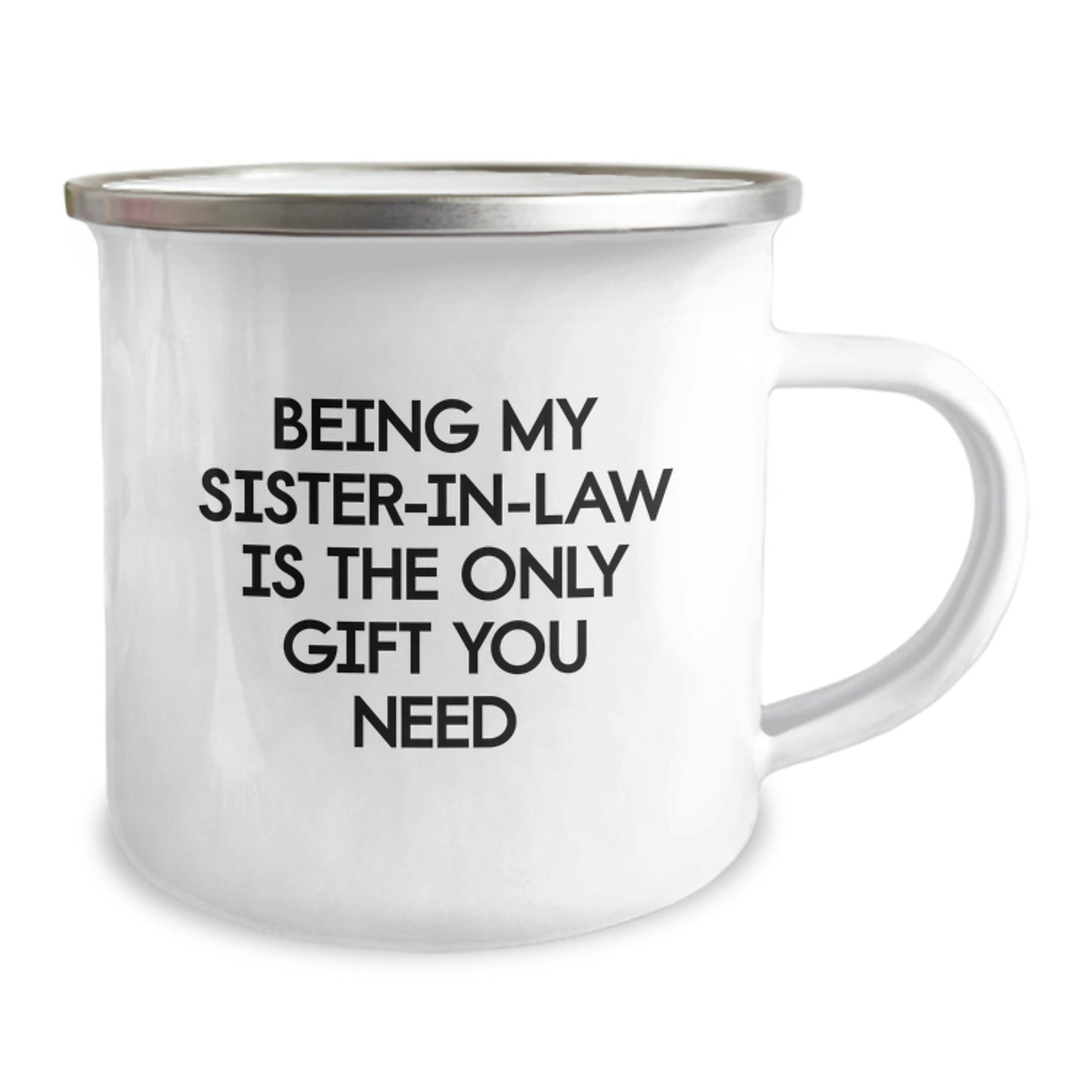 Funny Sister-in-law Gifts from Family, Unique Birthday Presents for Sister-in-law, 'Being My Sister-in-law Is The Only Gift You Need' Engraved Camping Mug - Image 2