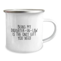 Load image into Gallery viewer, Funny Daughter-in-law Gifts from Men to Daughter-in-law, Unique Camping Mug for Daughter-in-law, Being My Daughter-in-law Is The Only Gift You Need - Image 2
