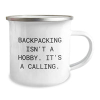 Load image into Gallery viewer, Backpacking Enthusiast Gifts from Friends to Friends, Funny &#39;Backpacking Isn&#39;t A Hobby. It&#39;s A Calling.&#39; Camping Mug, 12 oz Stainless Steel with Enamel Finish for Birthday - Image 2
