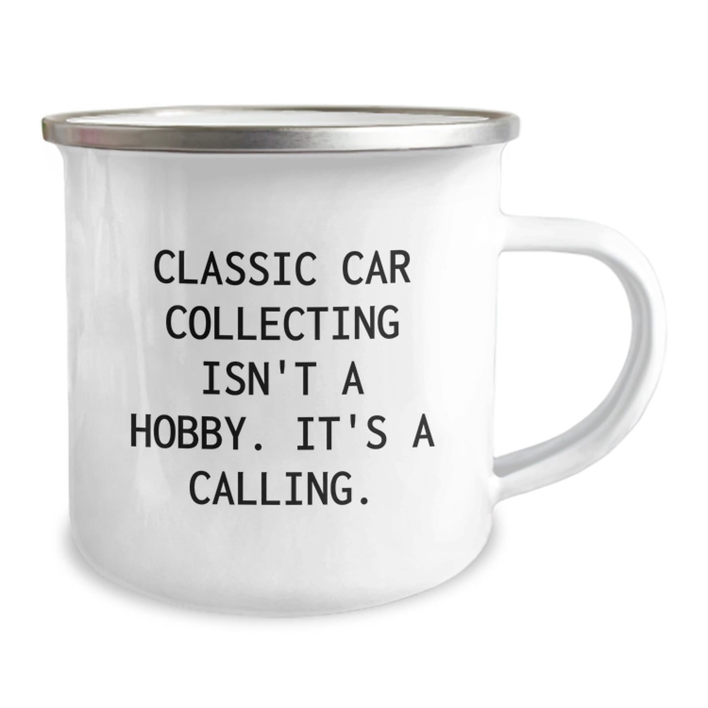 Classic Car Collecting Gifts from Friends - Camping Mug - 'Classic Car Collecting Isn't A Hobby. It's A Calling.' Birthday Unique Gifts for Classic Car Collecting Enthusiasts - Image 2