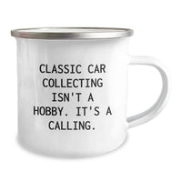 Load image into Gallery viewer, Classic Car Collecting Gifts from Friends - Camping Mug - &#39;Classic Car Collecting Isn&#39;t A Hobby. It&#39;s A Calling.&#39; Birthday Unique Gifts for Classic Car Collecting Enthusiasts - Image 2
