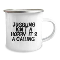 Load image into Gallery viewer, Funny Juggling Gifts for Him, Camping Mug with Inspirational Quote &#39;Juggling Isn&#39;t A Hobby. It&#39;s A Calling.&#39; - Christmas Unique Gifts from Friends - Image 2
