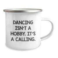 Load image into Gallery viewer, Dancing Isn&#39;t A Hobby, Funny Quote Camping Mug Gifts from Men to Dancing Friends, Unique Christmas Unique Gifts - Image 2
