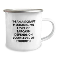 Load image into Gallery viewer, Funny Aircraft Mechanic Gifts from Men to Friends, Unique Camping Mug, I&#39;m An &#39;Aircraft Mechanic, My Sarcasm Depends On Your Level Of Stupidity&#39;, Christmas Unique Gifts - Image 2
