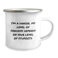 Load image into Gallery viewer, Dancer Sarcasm Mugs, Funny Camping Mug Gifts from Friends for Dancer on Birthday, I&#39;m A Dancer. My Level Of Sarcasm Depends On Your Level Of Stupidity., Dancer Gifts for Him or Her - Image 2
