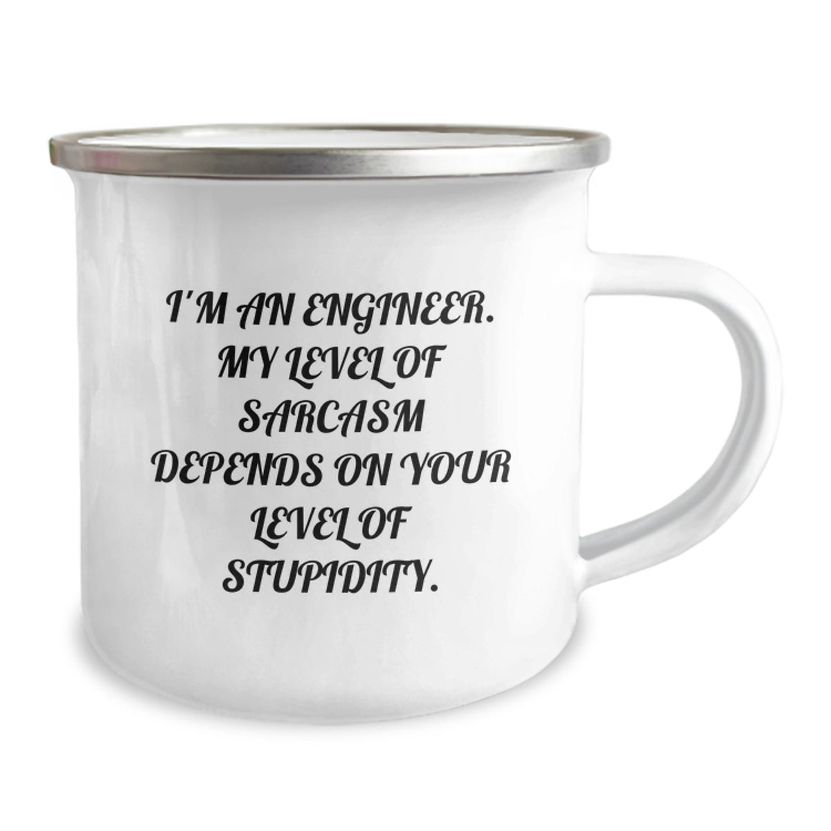 Engineer Gifts from Friends, Funny Sarcasm Camping Mug for Birthday, 'I'm An Engineer. My Level Of Sarcasm Depends On Your Level Of Stupidity.' - Image 2