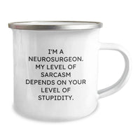 Load image into Gallery viewer, Funny Neurosurgeon Gifts for Men, Christmas Unique Mugs from Friends, Sarcasm Humor Camping Mug - I&#39;m A Neurosurgeon My Level Of Sarcasm Depends On Your Level Of Stupidity - Image 2
