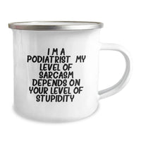 Load image into Gallery viewer, Funny Podiatrist Gifts from Friends for Men, Unique Birthday Unique Gifts for Podiatrist, Camping Mug, Funny Sarcasm Quote - Image 2
