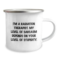 Load image into Gallery viewer, Funny Radiation Therapist Gifts for Men or Women, Birthday Unique Gifts from Family to Coworkers, Radiation Therapist Camping Mug with Sarcasm Quote - Image 2
