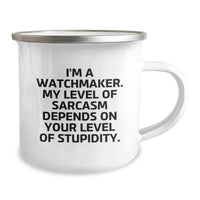 Load image into Gallery viewer, Funny Watchmaker Gifts from Men to Friends, Christmas Unique Watchmaker Presents for Watchmaker Enthusiasts, Watchmaker Camping Mug - Image 2
