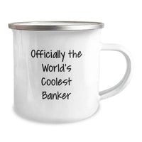 Load image into Gallery viewer, Funny Gifts for Bankers, Officially the World&#39;s Coolest Banker Camping Mug, Unique Christmas Unique Gifts from Friends to Banker - Image 2
