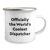 Load image into Gallery viewer, Funny Gifts from Friends for Dispatchers, Camping Mug for Men at Christmas Unique Gifts, Officially The World&#39;s Coolest Dispatcher - Image 2
