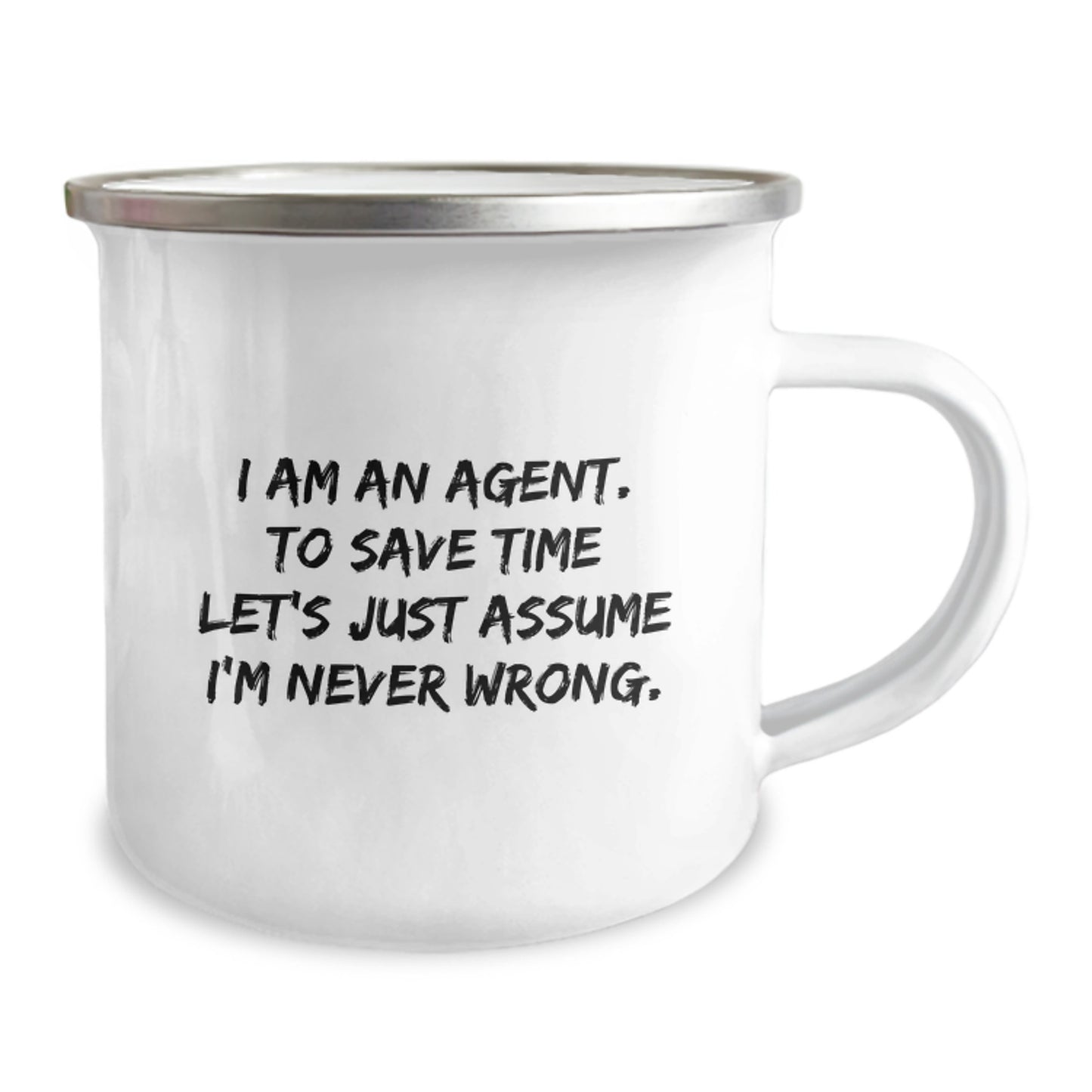Funny Agent Gifts, Christmas Unique Gifts for Agents, Camping Mug Quote 'I Am An Agent. To Save Time Let's Just Assume I'm Never Wrong.' from Friends, Family, Coworkers - Image 2