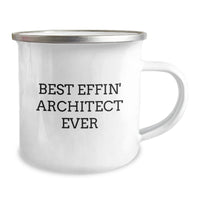 Load image into Gallery viewer, Funny Architect Gifts from Friends to Family, Best Effin&#39; Architect Ever, 12 oz Camping Mug for Men, Women, Unique Christmas Unique Gifts - Image 2
