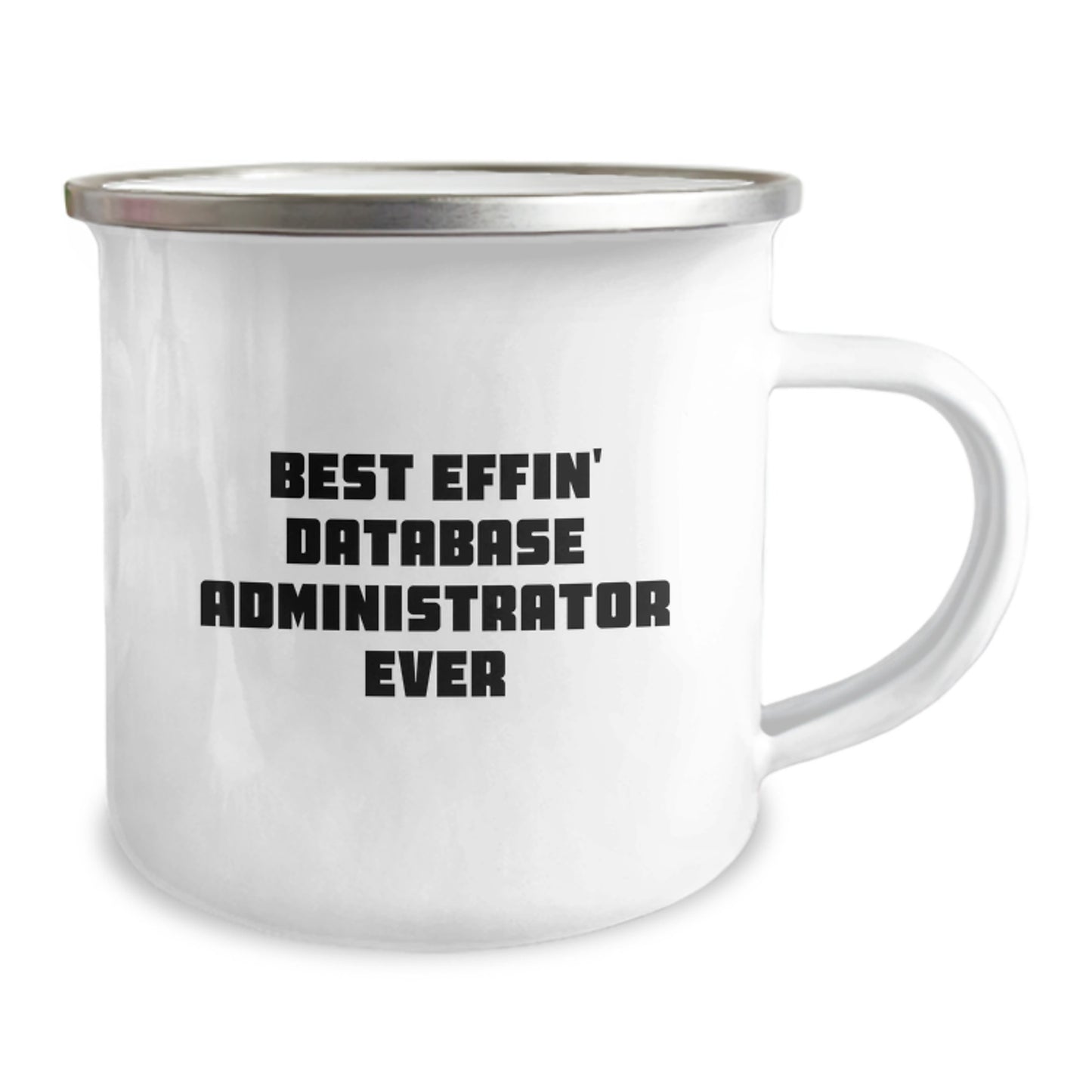 Funny Database Administrator Gifts for Men - Best Effin' Database Administrator Ever Camping Mug, Christmas Unique Gifts from Friends - Image 2