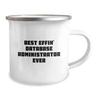 Load image into Gallery viewer, Funny Database Administrator Gifts for Men - Best Effin&#39; Database Administrator Ever Camping Mug, Christmas Unique Gifts from Friends - Image 2

