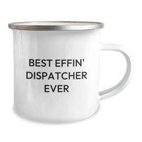 Load image into Gallery viewer, Funny Dispatcher Gifts for Camping Mug, Best Effin&#39; Dispatcher Ever Quote, Gifts from Family, for Men Dispatchers, Unique Christmas Unique Gifts - Image 2
