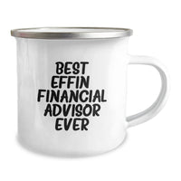 Load image into Gallery viewer, Funny Gifts from Friends for Financial Advisor - Best Effin&#39; Financial Advisor Ever Camping Mug, 12 oz Stainless Steel with Enamel Finish - Unique Christmas Unique Gifts for Men - Image 2
