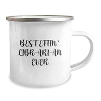 Load image into Gallery viewer, Funny Librarian Camping Mug Gifts for Men Women Friends Family - Best Effin&#39; Librarian Ever Christmas Unique Gift - Image 2
