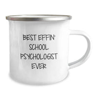 Load image into Gallery viewer, Funny Inspirational Gifts from Friends for School Psychologists - Best Effin&#39; School Psychologist Ever Camping Mug - Image 2
