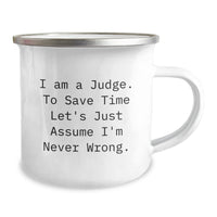 Load image into Gallery viewer, Funny Judge Gifts for Men, Unique Christmas Unique Courtroom Humor Camping Mug, I&#39;m Never Wrong, Perfect for Judge Friends and Family - Image 2
