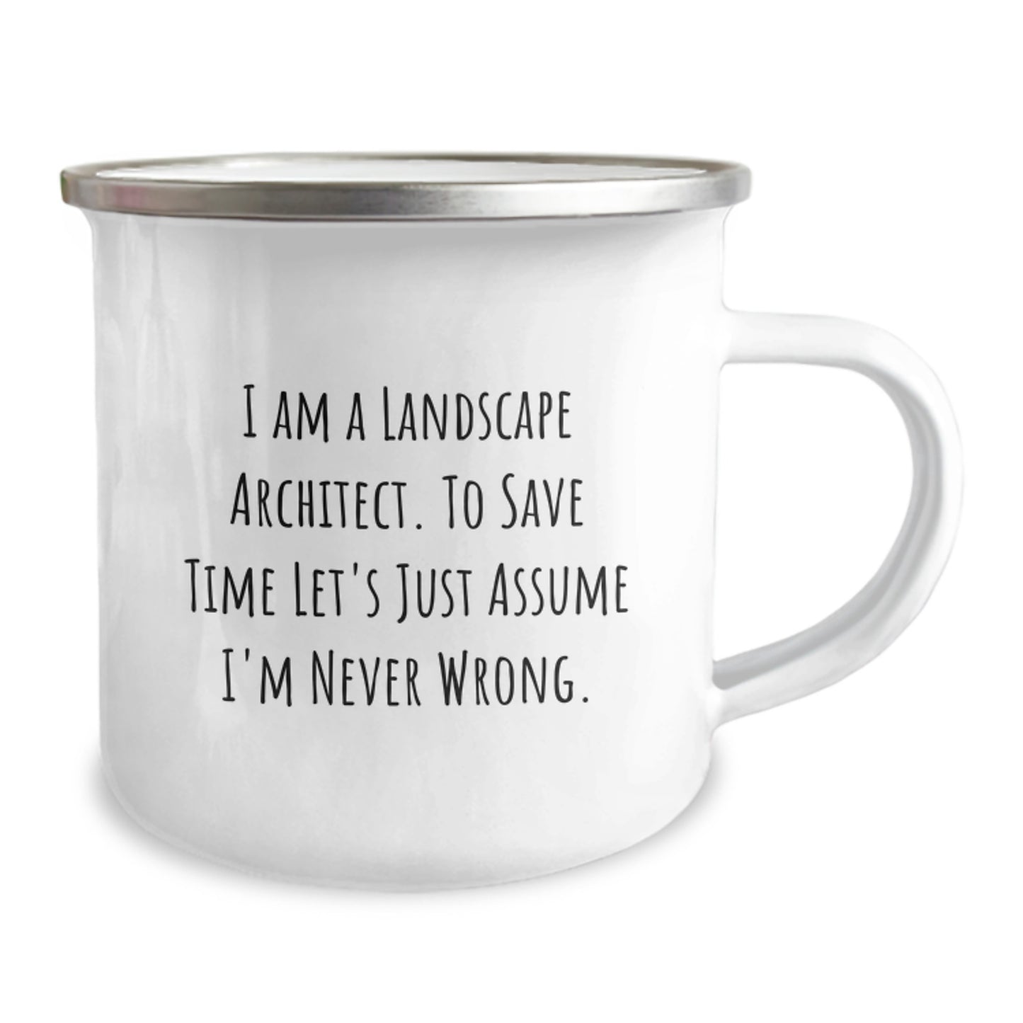 Funny Landscape Architect Gifts for Men Funny Camping Mugs from Friends, I Am A Landscape Architect. To Save Time Let's Just Assume I'm Never Wrong. Unique Christmas Unique Gifts - Image 2