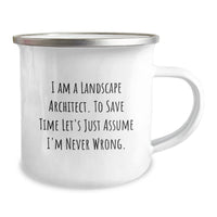 Load image into Gallery viewer, Funny Landscape Architect Gifts for Men Funny Camping Mugs from Friends, I Am A Landscape Architect. To Save Time Let's Just Assume I'm Never Wrong. Unique Christmas Unique Gifts - Image 2
