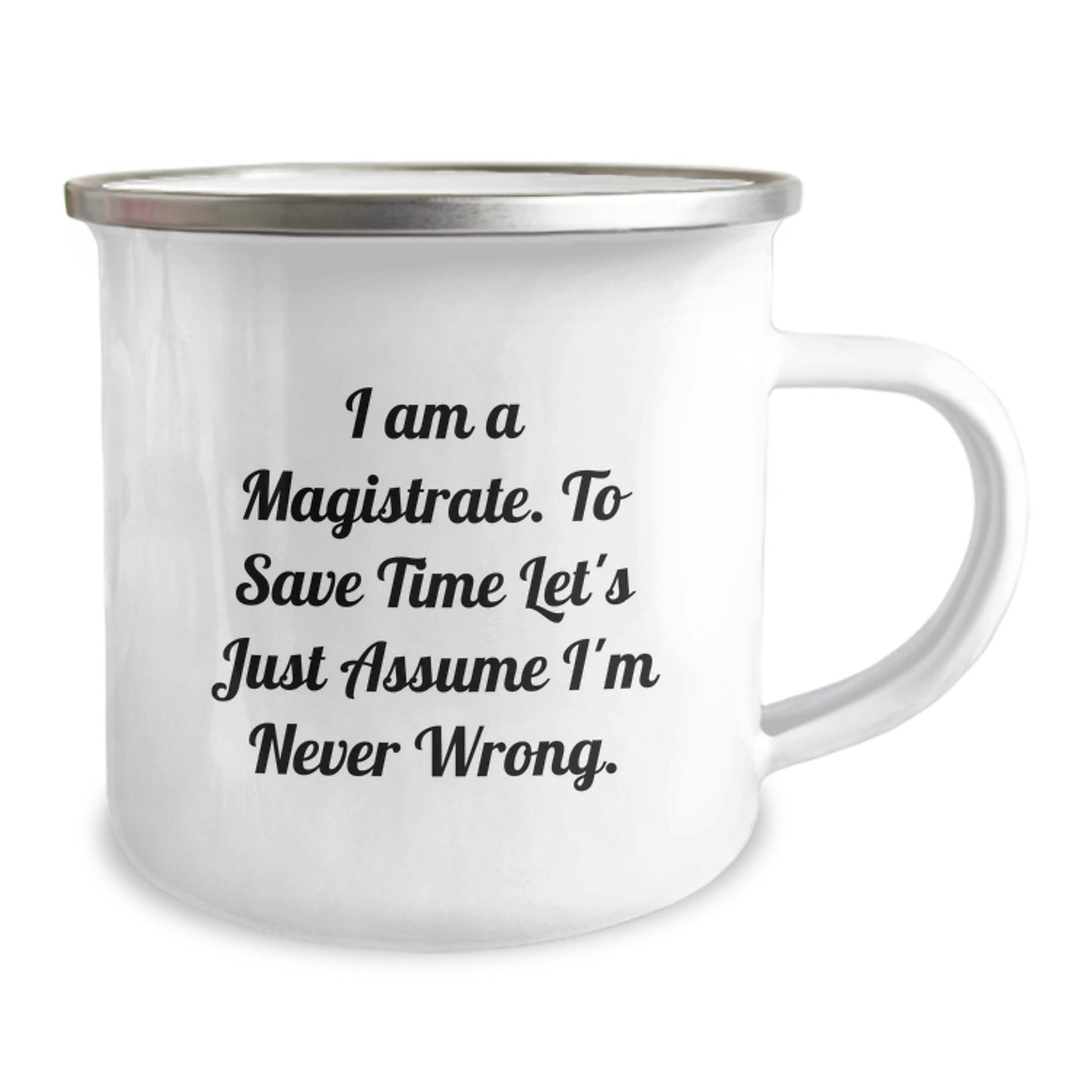 Magistrate Gifts from Friends - Funny 'I'm Never Wrong' Camping Mug for Men, Women, Family, or Coworkers during Christmas Unique Presents - Image 2