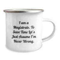 Load image into Gallery viewer, Magistrate Gifts from Friends - Funny 'I'm Never Wrong' Camping Mug for Men, Women, Family, or Coworkers during Christmas Unique Presents - Image 2

