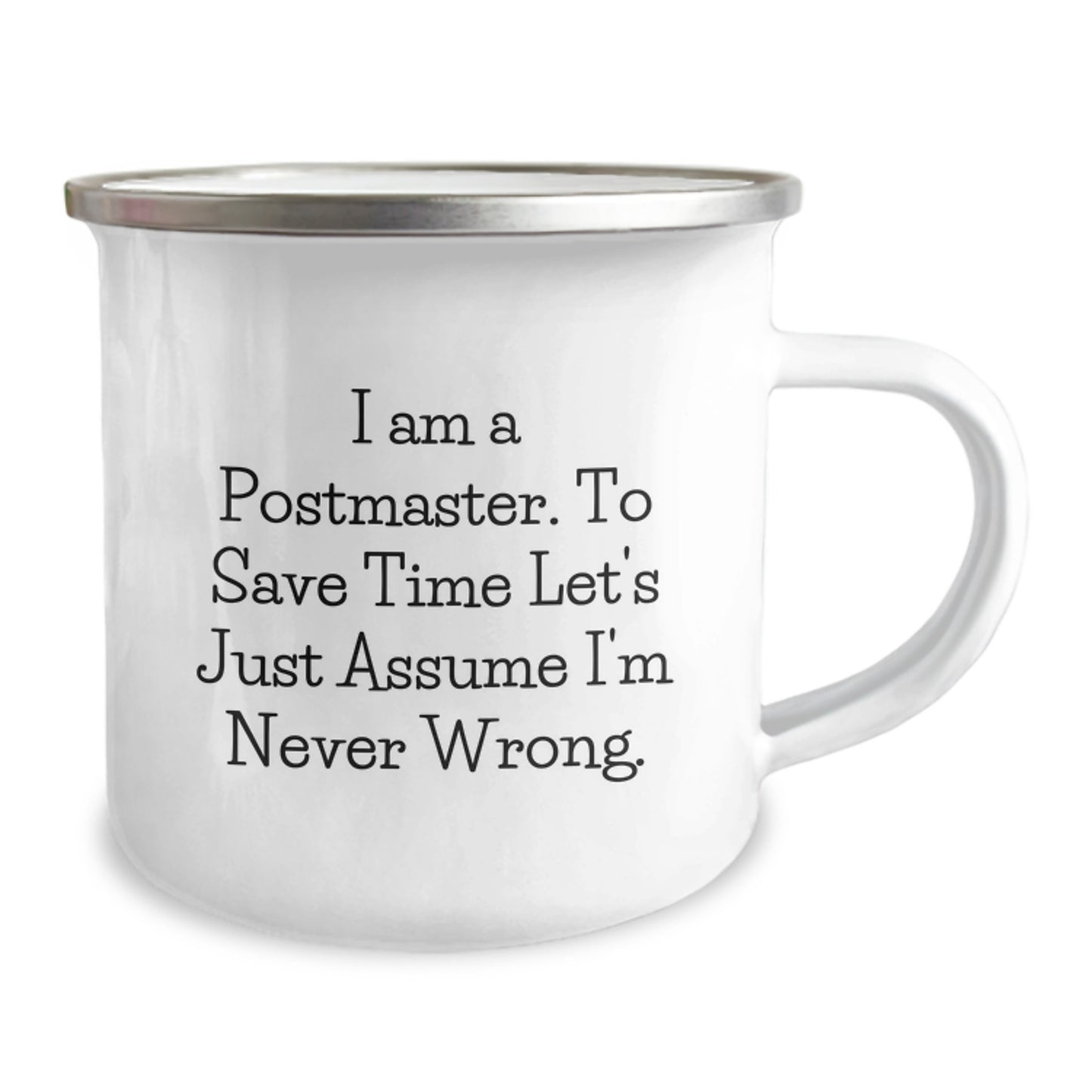 Funny Postmaster Gifts from Friends for Men - Camping Mug with 'I Am A Postmaster. To Save Time Let's Just Assume I'm Never Wrong.' Quote, Unique Christmas Unique Gifts for Postmaster - Image 2