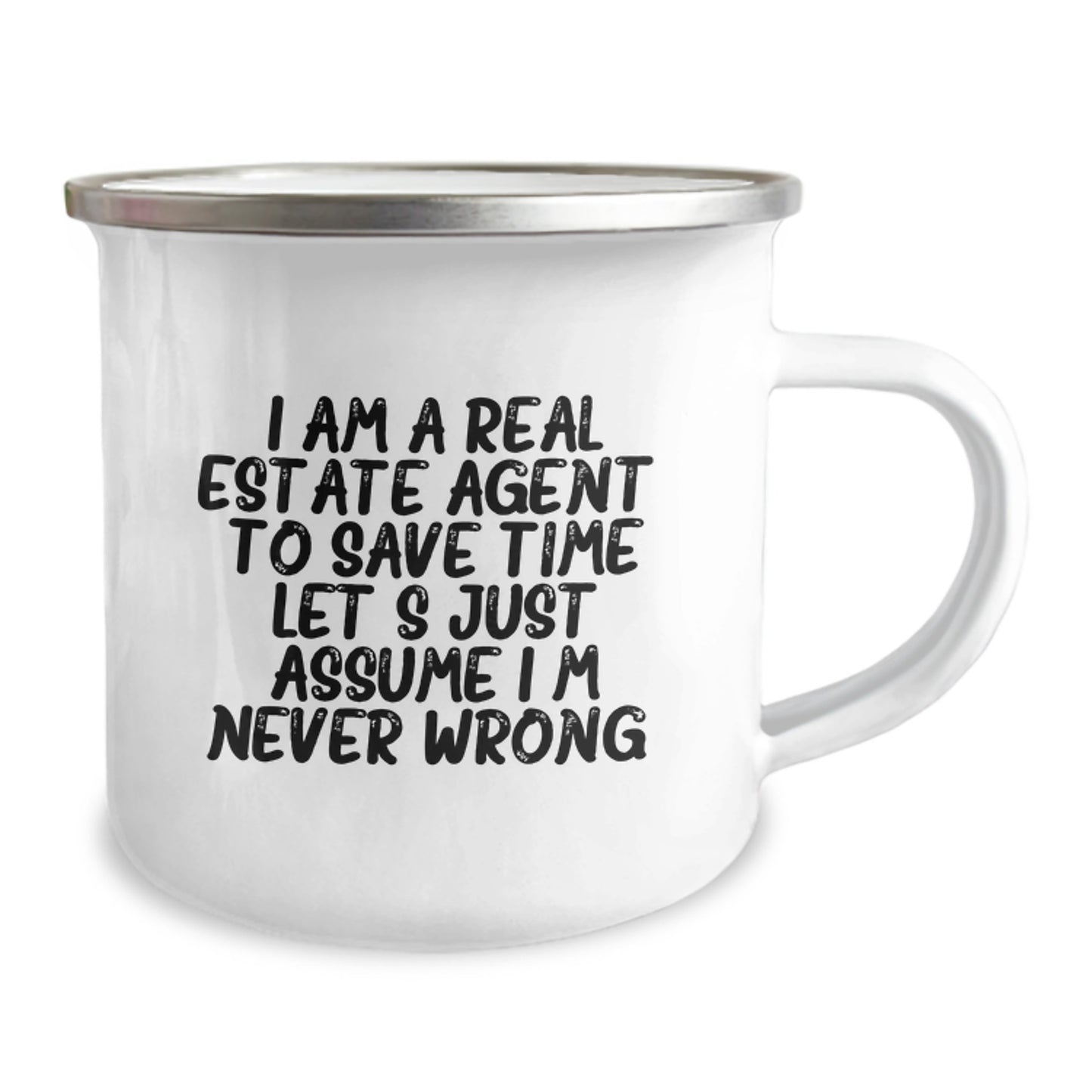 Funny Real Estate Agent Gifts for Men, Unique Camping Mug for Christmas, 'I Am A Real Estate Agent. To Save Time Let's Just Assume I'm Never Wrong.' - Image 2