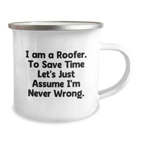 Load image into Gallery viewer, Funny Roofer Gifts from Friends and Family - &#39;I&#39;m Never Wrong&#39; Camping Mug for Christmas Unique Presents - Image 2
