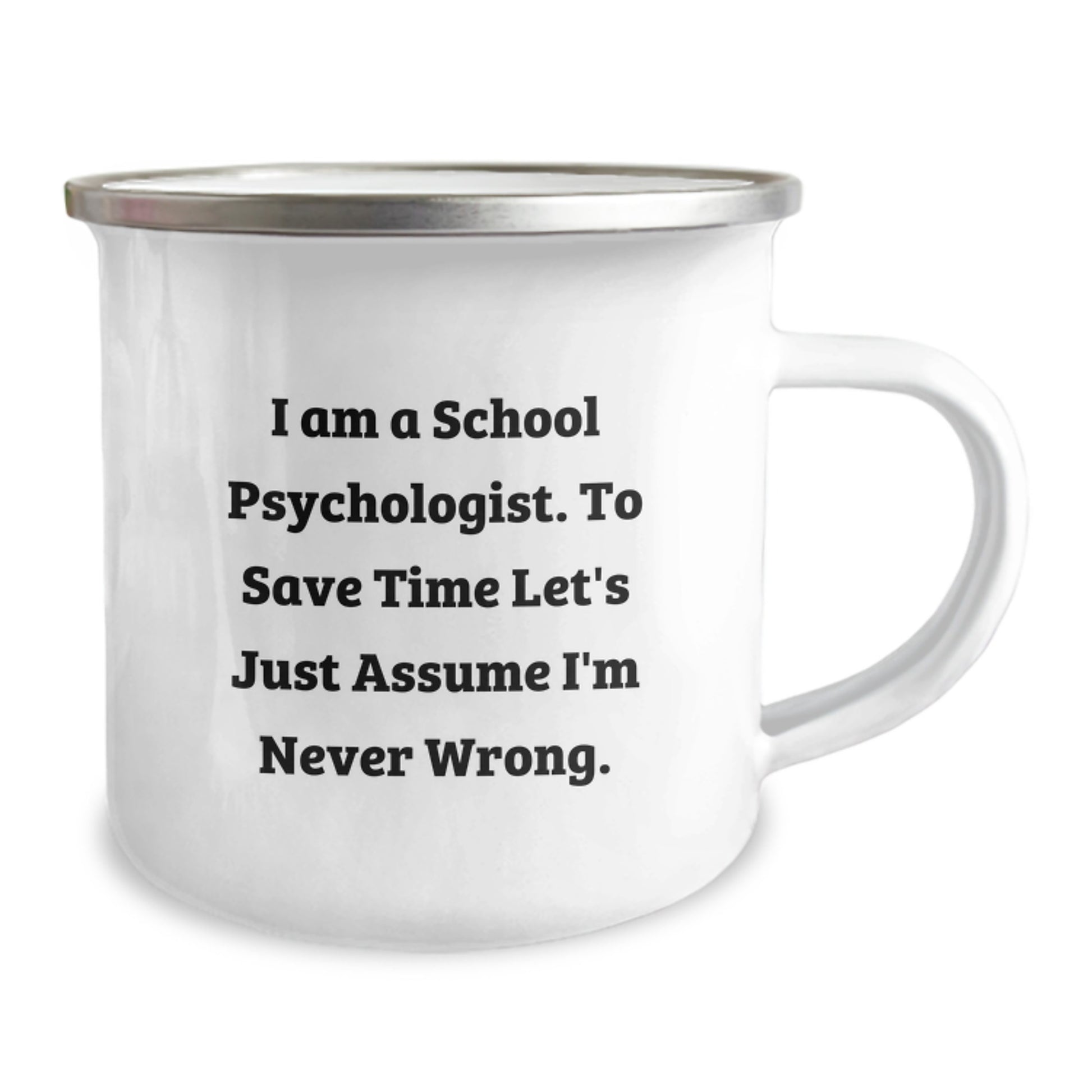 Funny School Psychologist Gifts for Men - 'I'm Never Wrong' Camping Mug, Unique Christmas Unique Gifts from Friends to Family - Image 2