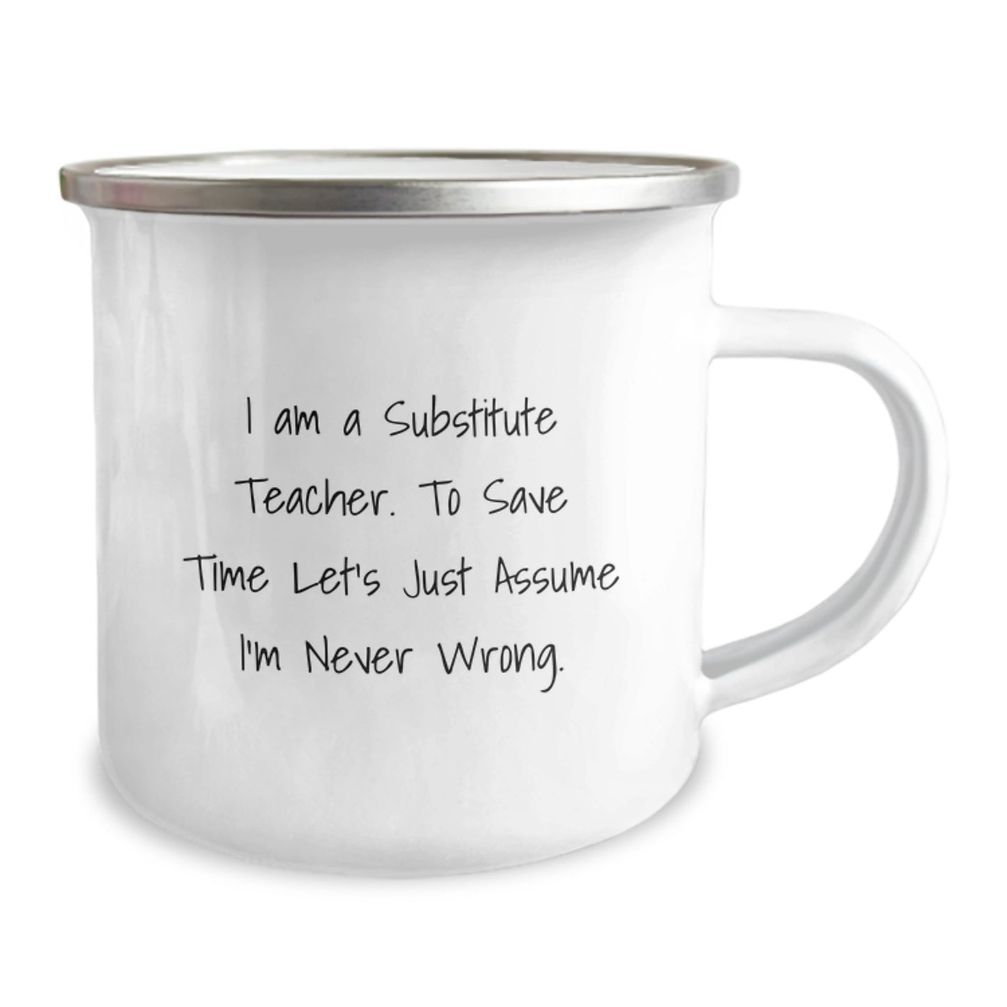 Funny Substitute Teacher Gifts for Men, Unique Camping Mugs from Friends, I'm Never Wrong Enamel Mug for Christmas - Image 2