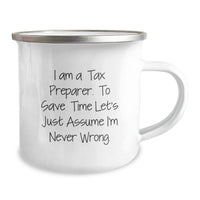 Load image into Gallery viewer, Funny Tax Preparer Gifts from Friends, Christmas Unique Mugs for Tax Pro, Camping Mug with 'I Am A Tax Preparer. To Save Time Let's Just Assume I'm Never Wrong.' Quote - Image 2
