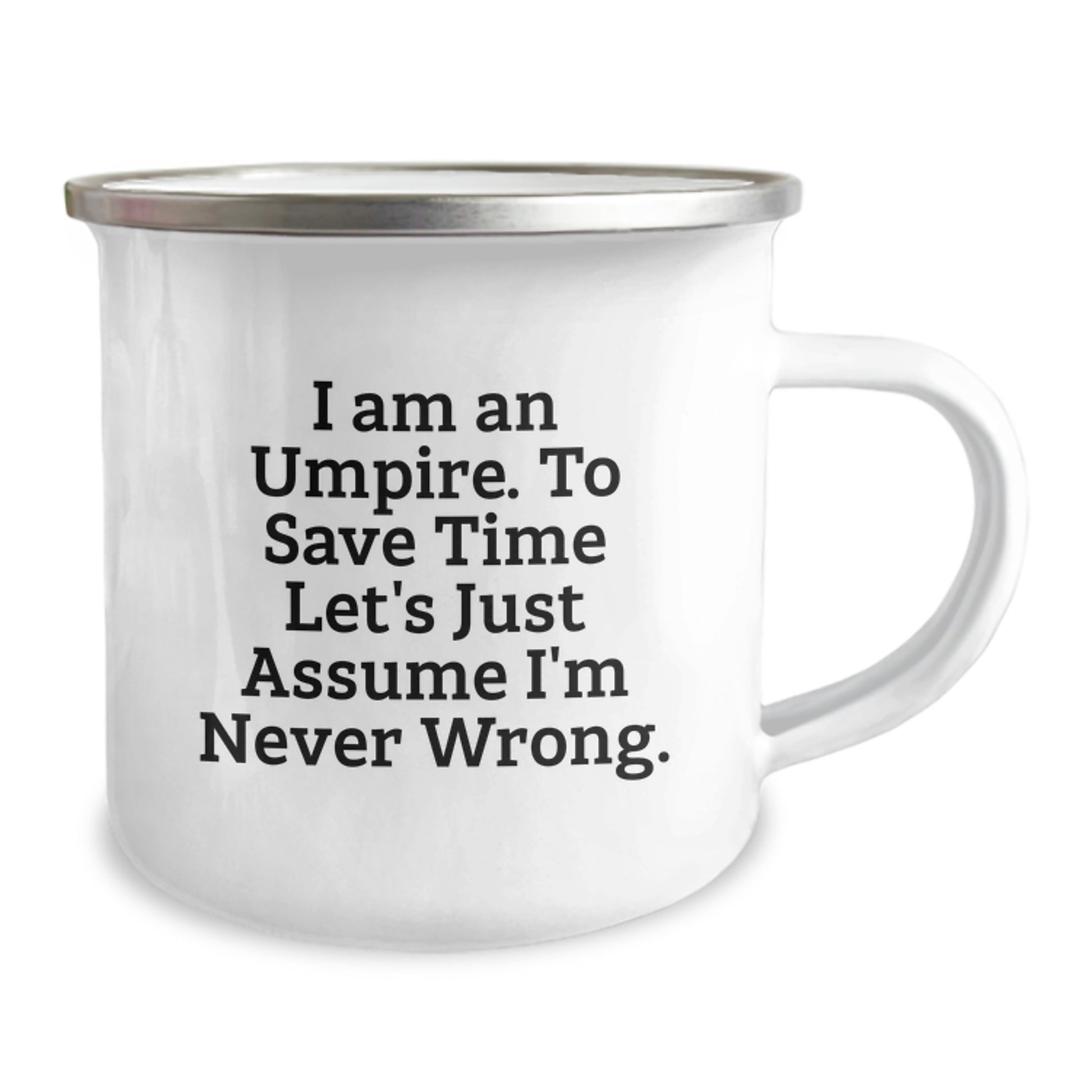 Gifts for Umpires from Friends, Funny Christmas Umpire Gifts for Men, 12 oz Stainless Steel Camping Mug with I'm Never Wrong Quote - Image 2